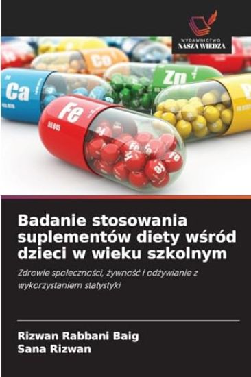 Badanie stosowania suplementów diety w¿ród dzieci w wieku szkolnym