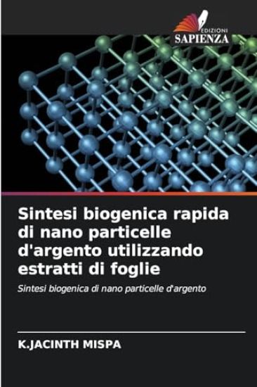 Sintesi biogenica rapida di nano particelle d'argento utilizzando estratti di foglie