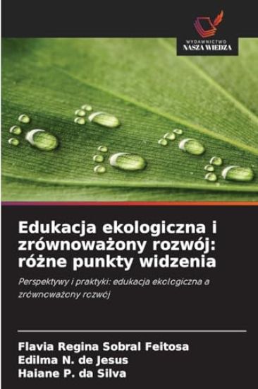 Edukacja ekologiczna i zrównowa¿ony rozwój: ró¿ne punkty widzenia