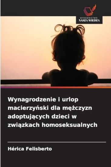 Wynagrodzenie i urlop macierzy¿ski dla m¿¿czyzn adoptuj¿cych dzieci w zwi¿zkach homoseksualnych