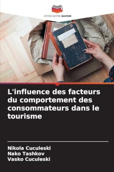 L'influence des facteurs du comportement des consommateurs dans le tourisme