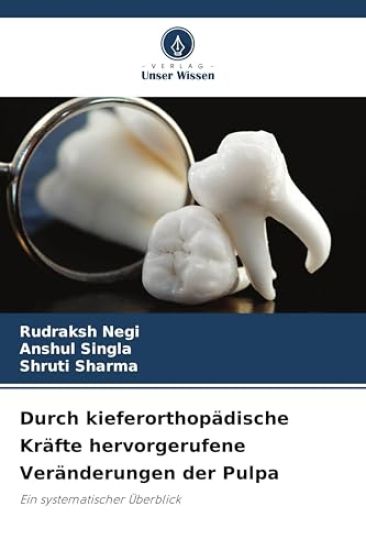 Durch kieferorthopädische Kräfte hervorgerufene Veränderungen der Pulpa