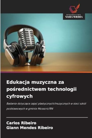 Edukacja muzyczna za po¿rednictwem technologii cyfrowych