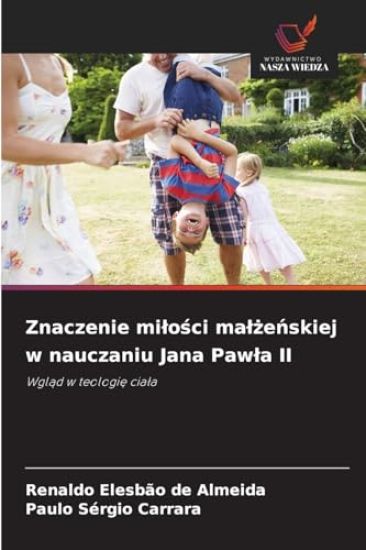 Znaczenie mi¿o¿ci ma¿¿e¿skiej w nauczaniu Jana Paw¿a II