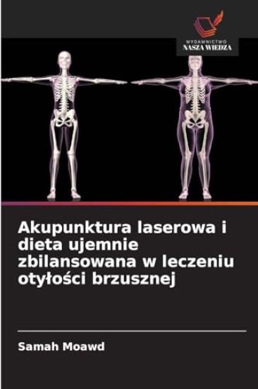 Akupunktura laserowa i dieta ujemnie zbilansowana w leczeniu oty¿o¿ci brzusznej
