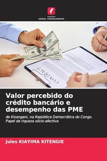 Valor percebido do crédito bancário e desempenho das PME