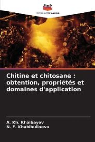 Chitine et chitosane : obtention, propriétés et domaines d'application