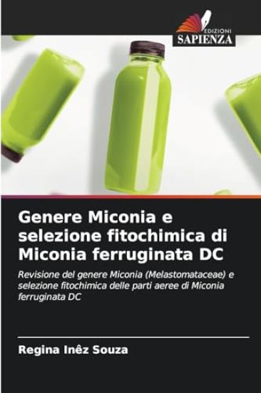 Genere Miconia e selezione fitochimica di Miconia ferruginata DC