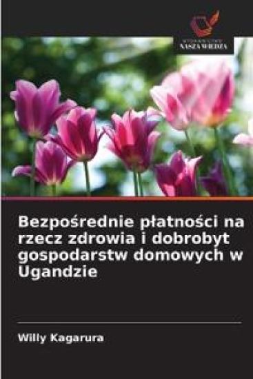 Bezpo¿rednie p¿atno¿ci na rzecz zdrowia i dobrobyt gospodarstw domowych w Ugandzie