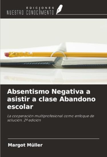 Absentismo Negativa a asistir a clase Abandono escolar