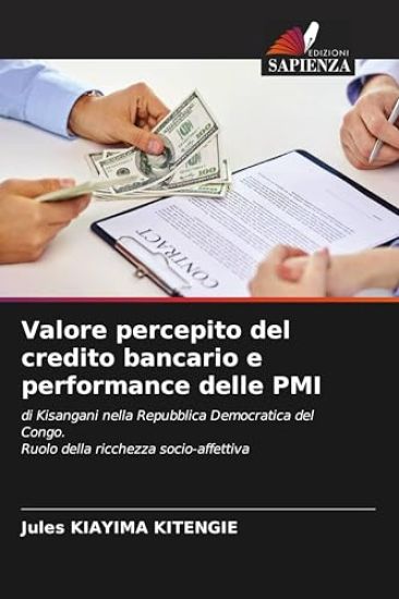 Valore percepito del credito bancario e performance delle PMI
