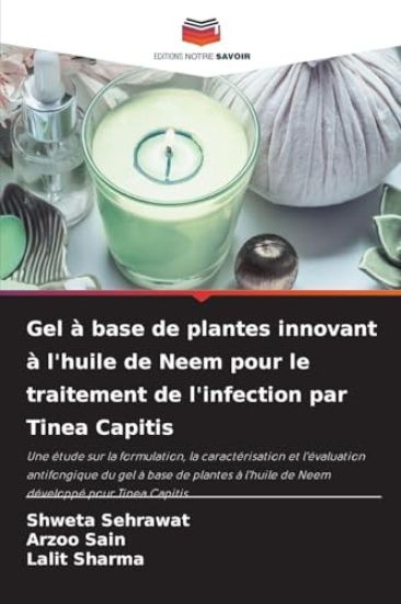 Gel à base de plantes innovant à l'huile de Neem pour le traitement de l'infection par Tinea Capitis