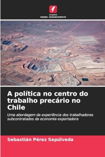 A política no centro do trabalho precário no Chile