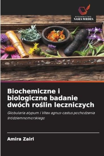 Biochemiczne i biologiczne badanie dwóch ro¿lin leczniczych