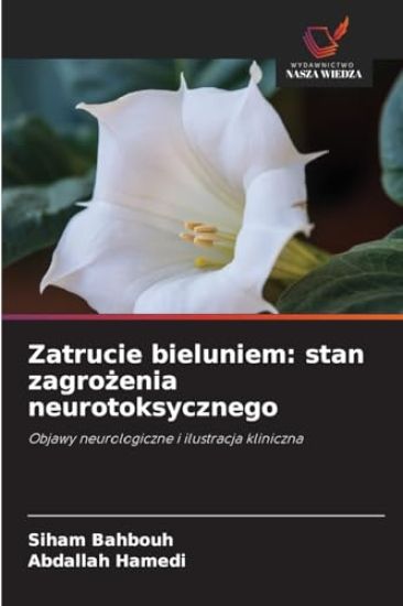 Zatrucie bieluniem: stan zagro¿enia neurotoksycznego