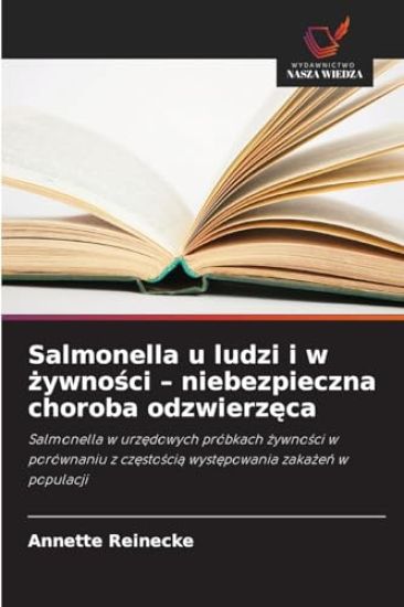 Salmonella u ludzi i w ¿ywno¿ci - niebezpieczna choroba odzwierz¿ca