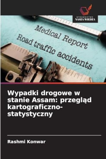 Wypadki drogowe w stanie Assam: przegl¿d kartograficzno-statystyczny