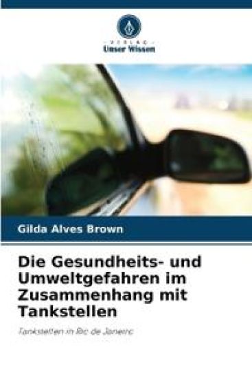 Die Gesundheits- und Umweltgefahren im Zusammenhang mit Tankstellen