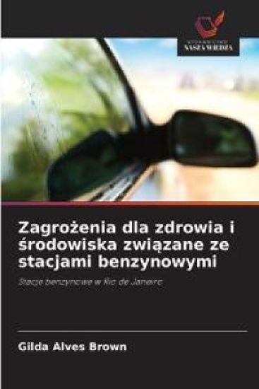 Zagrozenia dla zdrowia i srodowiska zwiazane ze stacjami benzynowymi
