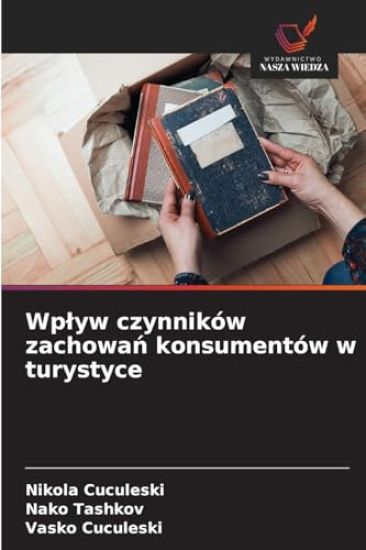 Wplyw czynników zachowan konsumentów w turystyce
