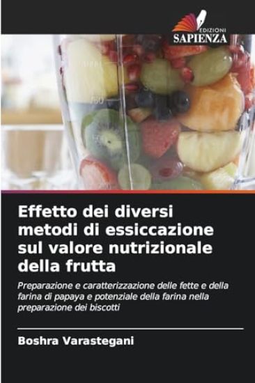 Effetto dei diversi metodi di essiccazione sul valore nutrizionale della frutta