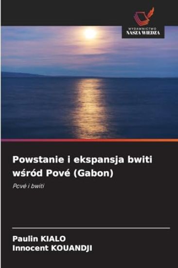 Powstanie i ekspansja bwiti w¿ród Pové (Gabon)