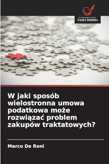 W jaki sposób wielostronna umowa podatkowa mo¿e rozwi¿za¿ problem zakupów traktatowych?