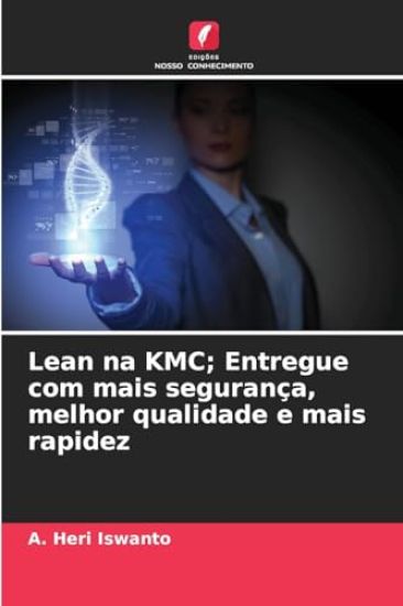 Lean na KMC; Entregue com mais segurança, melhor qualidade e mais rapidez