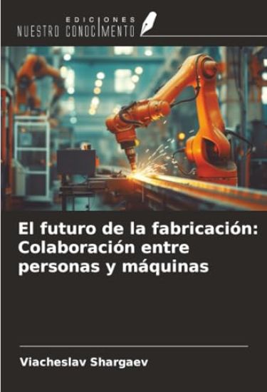 El futuro de la fabricación: Colaboración entre personas y máquinas