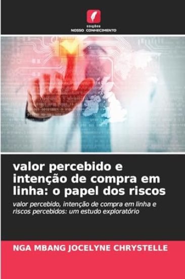 valor percebido e intenção de compra em linha: o papel dos riscos