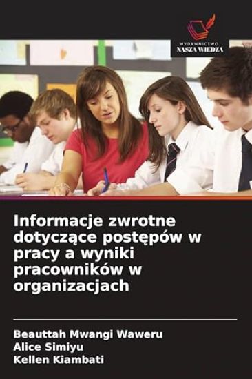 Informacje zwrotne dotyczące postępów w pracy a wyniki pracowników w organizacjach