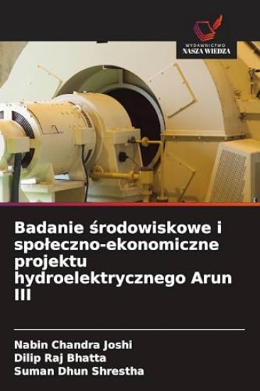 Badanie ¿rodowiskowe i spo¿eczno-ekonomiczne projektu hydroelektrycznego Arun III