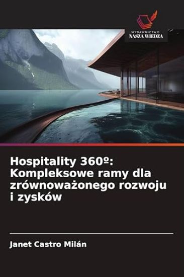 Hospitality 360º: Kompleksowe ramy dla zrównowa¿onego rozwoju i zysków