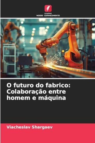O futuro do fabrico: Colaboração entre homem e máquina