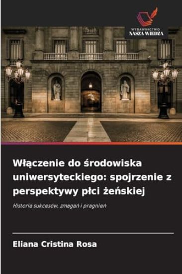 W¿¿czenie do ¿rodowiska uniwersyteckiego: spojrzenie z perspektywy p¿ci ¿e¿skiej