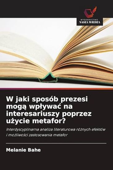 W jaki sposób prezesi mog¿ wp¿ywa¿ na interesariuszy poprzez u¿ycie metafor?