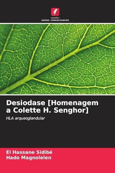 Desiodase [Homenagem a Colette H. Senghor]
