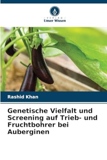 Genetische Vielfalt und Screening auf Trieb- und Fruchtbohrer bei Auberginen
