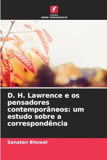 D. H. Lawrence e os pensadores contemporâneos: um estudo sobre a correspondência