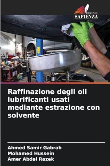 Raffinazione degli oli lubrificanti usati mediante estrazione con solvente