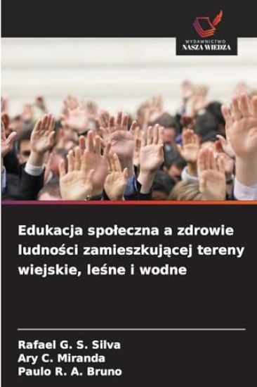 Edukacja spo¿eczna a zdrowie ludno¿ci zamieszkuj¿cej tereny wiejskie, le¿ne i wodne