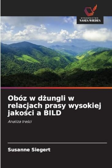 Obóz w d¿ungli w relacjach prasy wysokiej jako¿ci a BILD