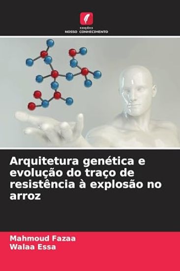 Arquitetura genética e evolução do traço de resistência à explosão no arroz