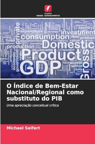 O Índice de Bem-Estar Nacional/Regional como substituto do PIB