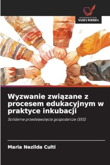 Wyzwanie związane z procesem edukacyjnym w praktyce inkubacji