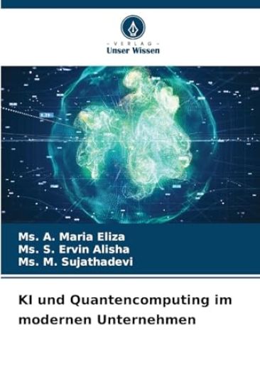 KI und Quantencomputing im modernen Unternehmen