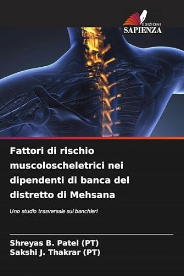 Fattori di rischio muscoloscheletrici nei dipendenti di banca del distretto di Mehsana