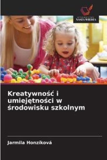Kreatywnosc i umiejetnosci w srodowisku szkolnym