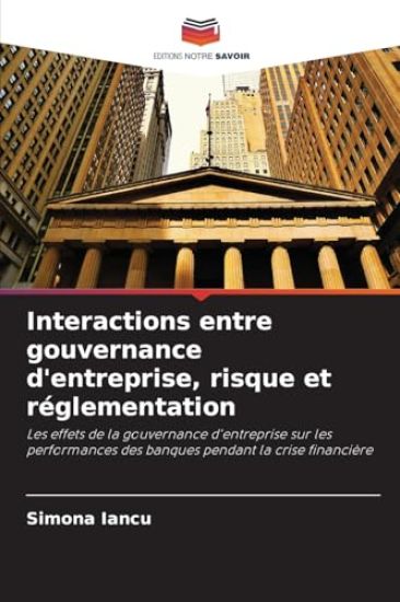 Interactions entre gouvernance d'entreprise, risque et réglementation