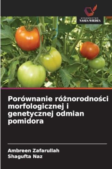 Porównanie ró¿norodno¿ci morfologicznej i genetycznej odmian pomidora
